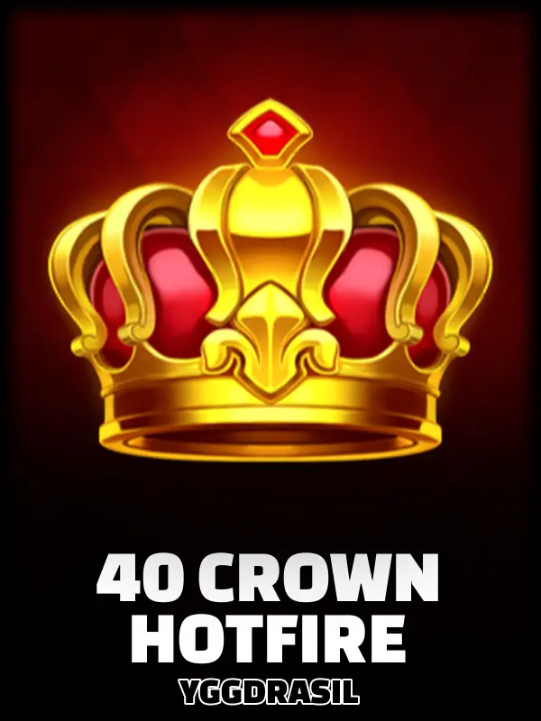 40 Crown Hotfire